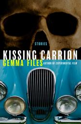 Icon image Kissing Carrion: Stories