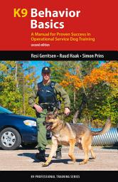 Icon image K9 Behavior Basics: A Manual for Proven Success in Operational Service Dog Training