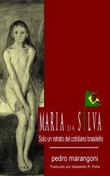 Icon image María da Silva, solo un retrato del cotidiano brasileño