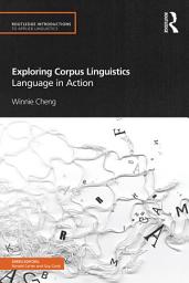 Icon image Exploring Corpus Linguistics: Language in Action