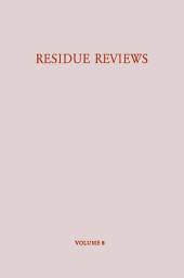 Icon image Residue Reviews / Rückstands-Berichte: Residues of Pesticides and other Foreign Chemicals in Foods and Feeds / Rückstände von Pesticiden und Anderen Fremdstoffen in Nahrungs- und Futtermitteln