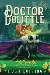 Icon image Doctor Dolittle The Complete Collection, Vol. 3: Doctor Dolittle's Zoo; Doctor Dolittle's Puddleby Adventures; Doctor Dolittle's Garden