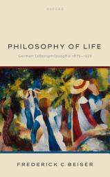 Icon image Philosophy of Life: German Lebensphilosophie 1870-1920