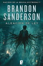 Icon image Aleación de ley (Wax & Wayne 1): Una novela de Mistborn