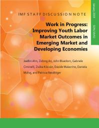 Icon image Work In Progress: Improving Youth Labor Market Outcomes in Emerging Market and Developing Economies