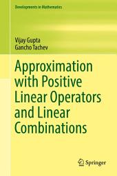 Icon image Approximation with Positive Linear Operators and Linear Combinations