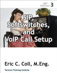 Icon image SIP, Softswitches and VoIP Call Setup