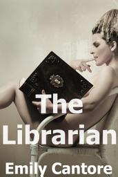 Icon image The Librarian (Lesbian Erotica)