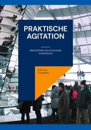 Icon image Praktische Agitation: Prinzipien politischen Handelns