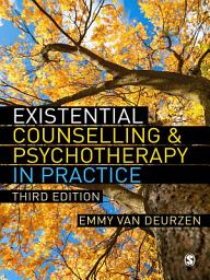 Icon image Existential Counselling & Psychotherapy in Practice: Edition 3