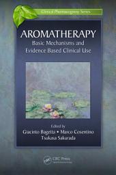 Icon image Aromatherapy: Basic Mechanisms and Evidence Based Clinical Use