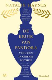 Icon image De kruik van Pandora: Vrouwen in Griekse mythen