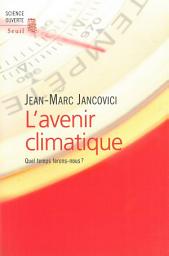 Icon image L'avenir climatique - Quel temps ferons-nous ?