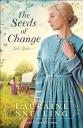 Icon image The Seeds of Change (Leah's Garden Book #1)