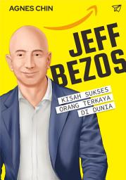 Icon image Jeff Bezos: Kisah Sukses Orang Terkaya di Dunia