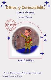 Icon image Curiosidades sobre los Históricos Líderes Mundiales 6 Adolf Hitler