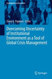 Icon image Overcoming Uncertainty of Institutional Environment as a Tool of Global Crisis Management