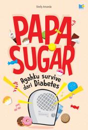 Icon image Papa Sugar - Ayahku Survive dari Diabetes