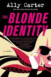 Icon image The Blonde Identity: A Novel