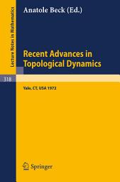 Icon image Recent Advances in Topological Dynamics: Proceedings of the Conference on Topological Dynamics, Held at Yale University 1972, in Honor of Gustav Arnold Hedlund on the Occasion of his Retirement