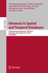 Icon image Advances in Spatial and Temporal Databases: 14th International Symposium, SSTD 2015, Hong Kong, China, August 26-28, 2015. Proceedings