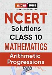 Icon image NCERT Solutions for Class 10 Maths Chapter 5- Arithmetic Progressions