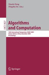 Icon image Algorithms and Computation: 16th International Symposium, ISAAC 2005, Sanya, Hainan, China, December 19-21, 2005, Proceedings