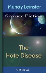 Icon image The Hate Disease: Leinster'S Science Fiction