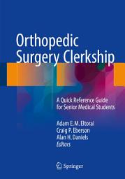 Icon image Orthopedic Surgery Clerkship: A Quick Reference Guide for Senior Medical Students