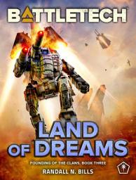 Icon image BattleTech: Land of Dreams: (Founding of the Clans, Book Three)