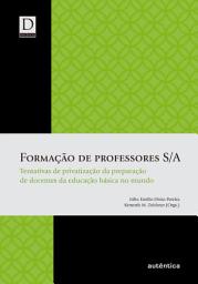 Icon image Formação de professores S/A: Tentativas de privatização da preparação de docentes da educação básica no mundo