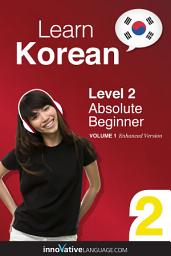 Icon image Learn Korean - Level 2: Absolute Beginner: Volume 1: Lessons 1-25