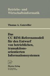 Icon image Das CC RIM-Referenzmodell für den Entwurf von betrieblichen, transaktionsorientierten Informationssystemen