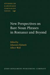 Icon image New Perspectives on Bare Noun Phrases in Romance and Beyond