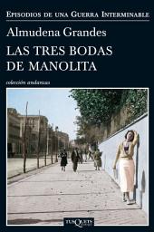 Icon image Las tres bodas de Manolita: El cura de Porlier, el Patronato de Redención de Penas y el nacimiento de la resistencia clandestina contra el franquismo, Madrid, 1940-1950