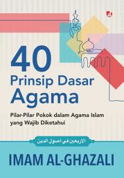 Icon image 40 Prinsip Dasar Agama: Pilar-Pilar Pokok dalam Agama Islam yang Wajib Diketahui