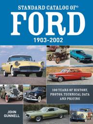 Icon image Standard Catalog of Ford, 1903-2002: 100 Years of History, Photos, Technical Data and Pricing