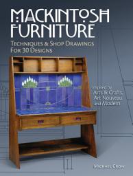 Icon image Mackintosh Furniture: Techniques & Shop Drawings for 30 Designs