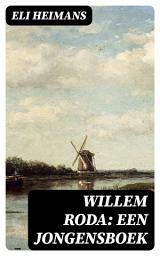 Icon image Willem Roda: Een jongensboek