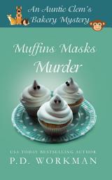 Icon image Muffins Masks Murder: A Cozy Culinary & Pet Mystery