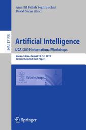 Icon image Artificial Intelligence. IJCAI 2019 International Workshops: Macao, China, August 10–12, 2019, Revised Selected Best Papers