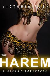 Icon image The Harem: A Lesbian Erotic Romance Adventure ( Lesbian Erotica ): Erotic Fiction