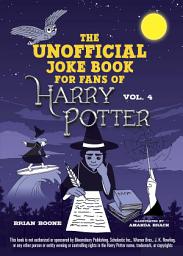 Icon image The Unofficial Joke Book for Fans of Harry Potter: Vol. 4