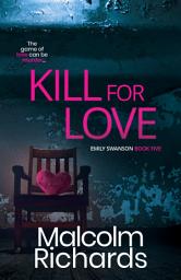 Icon image Kill for Love: A Psychological Crime Thriller