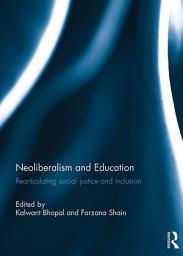 Icon image Neoliberalism and Education: Rearticulating Social Justice and Inclusion