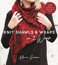 Icon image Knit Shawls & Wraps in 1 Week: 30 Quick Patterns to Keep You Cozy in Style