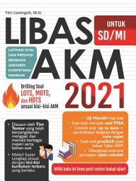 Icon image LIBAS AKM untuk SD/MI 2021: Latihan Soal dan Prediksi Berbasis Asesmen Kompetensi Minimum