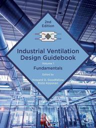 Icon image Industrial Ventilation Design Guidebook: Volume 1: Fundamentals, Edition 2