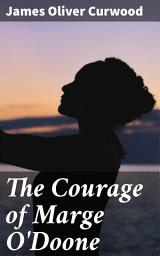 Icon image The Courage of Marge O'Doone