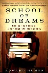 Icon image School Of Dreams: Making the Grade at a Top American High School